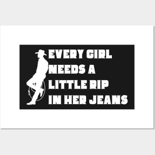 Every Girl Needs A Little Rip In Her Jeans Posters and Art